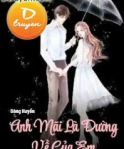 Anh Mãi Là Đường Về Của Em